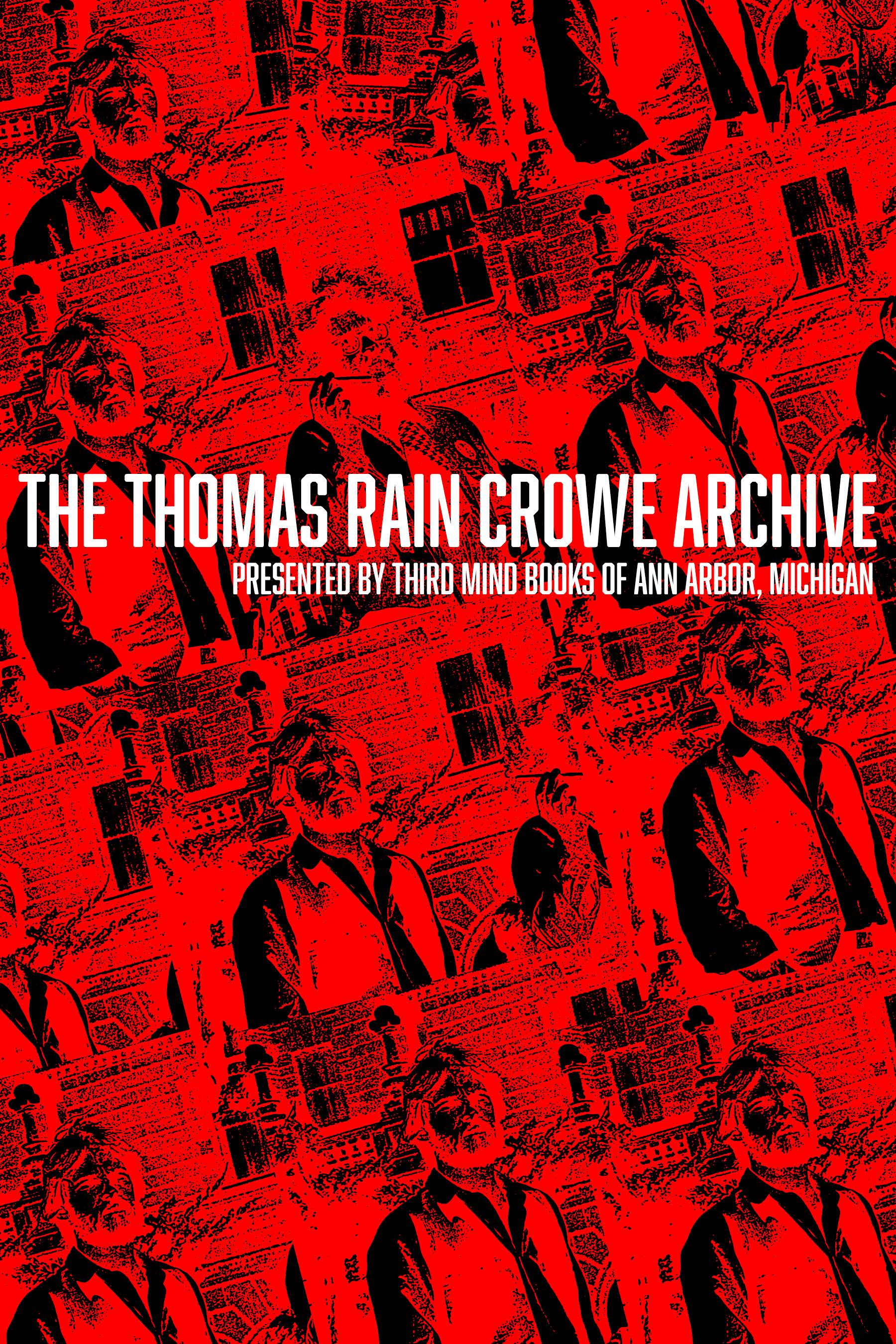 The Thomas Rain Crowe Archive