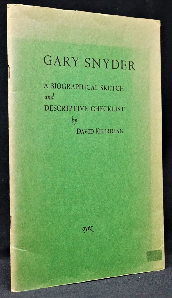 Item #1344] Gary Snyder - A Biographical Sketch and Descriptive Checklist. David Kherdian, Gary,...
