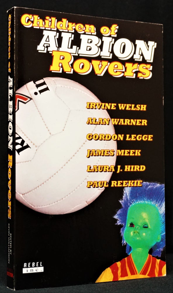 Item #1383] Children of Albion Rovers. Irvine Welsh, Gordon, Legge, Alan, Warner