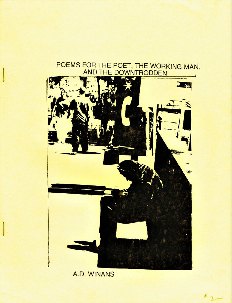 Item #1398] Poems for the Poet, the Working Man, and the Downtrodden. A. D. Winans