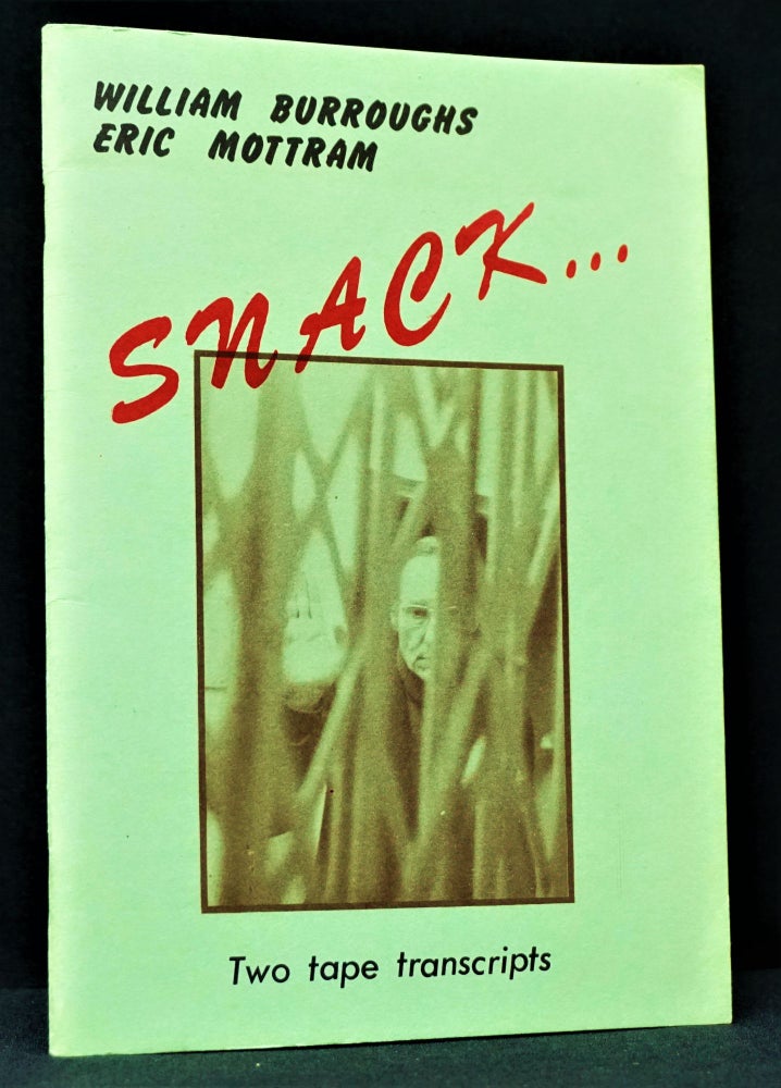 Item #1429] Snack. William S. Burroughs, Eric Mottram