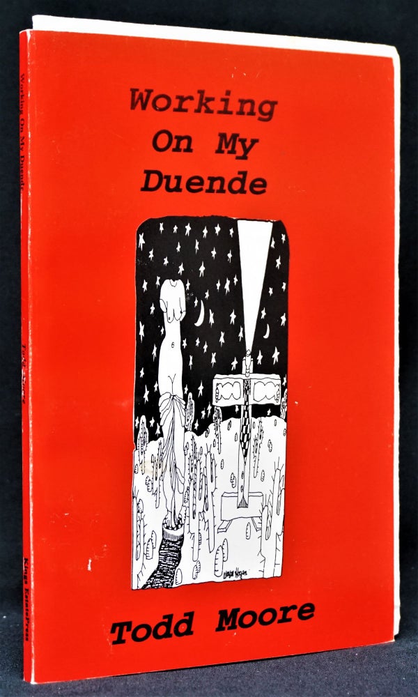 [Item #1482] Working On My Duende. Todd Moore, Charles Plymell.