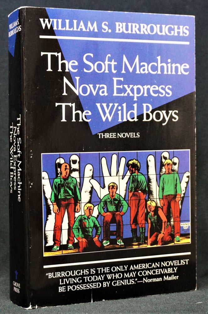 Item #1519] Three Novels: The Soft Machine, Nova Express, The Wild Boys. William S. Burroughs