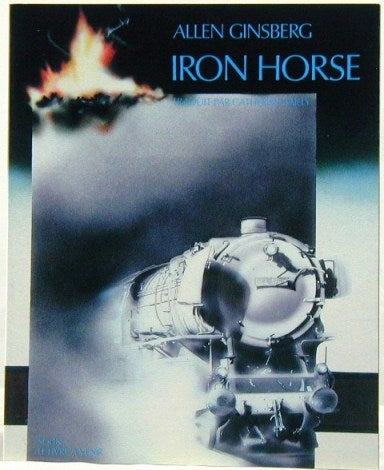Item #1527] Iron Horse. Allen Ginsberg