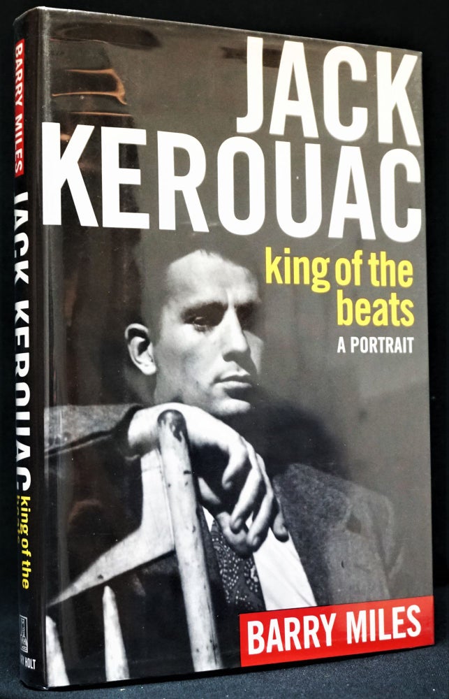 Item #1536] Jack Kerouac: King of the Beats, a Portrait. Barry Miles, Jack Kerouac