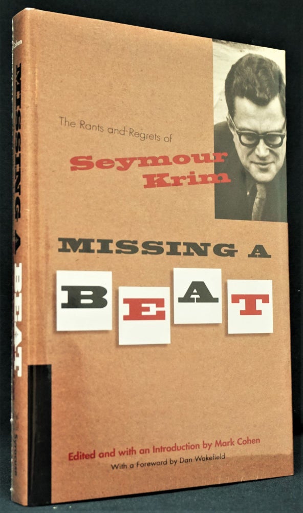 Item #1537] Missing a Beat: The Rants and Regrets of Seymour Krim. Seymour Krim