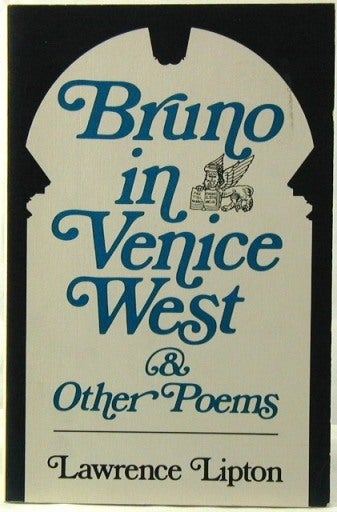 Item #1538] Bruno in Venice West & Other Poems. Lawrence Lipton