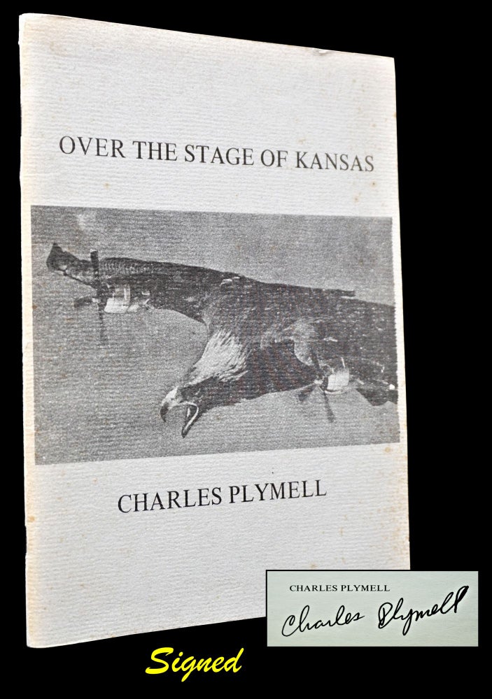 Item #1545] Over the Stage of Kansas. Charles Plymell