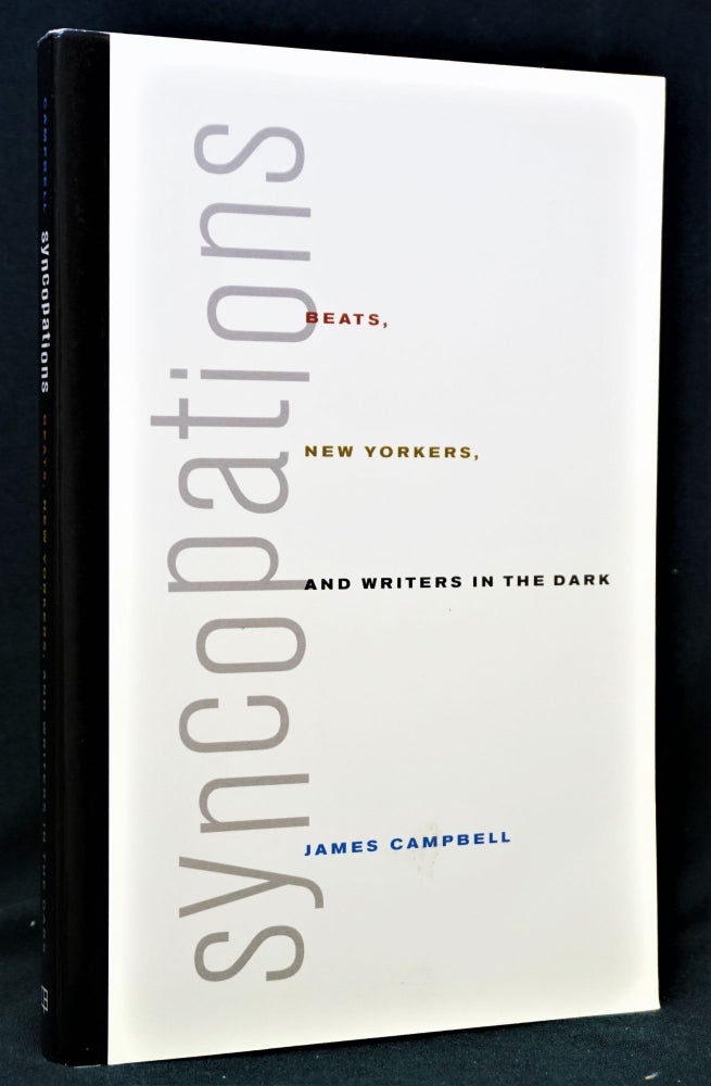 Item #1569] Syncopations: Beats, New Yorkers, and Writers in the Dark. James Campbell