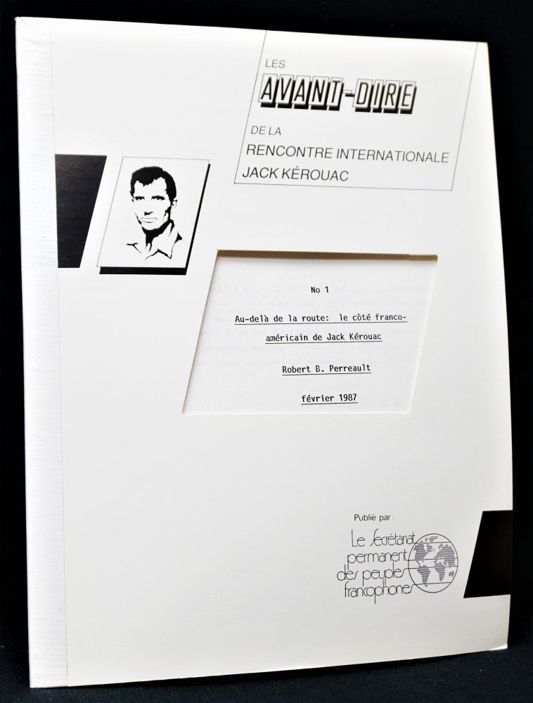 Item #1748] Les Avant-Dire de la Recontre Internationale Jack Kerouac No. 1: Au-dela de la route:...