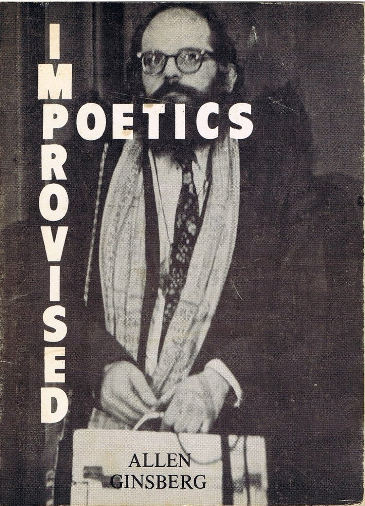 Item #1814] Improvised Poetics. Allen Ginsberg