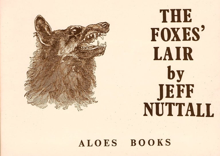 [Item #1863] The Foxes' Lair. Jeff Nuttall.