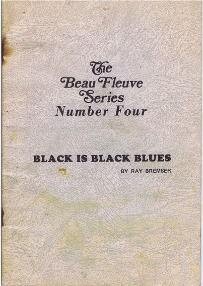 [Item #1997] Black is Black Blues. Ray Bremser.