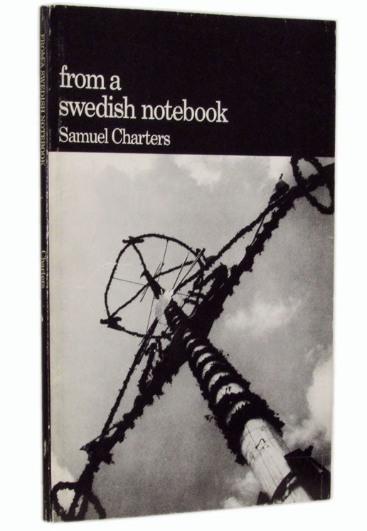 Item #2105] From a Swedish Notebook. Samuel Charters