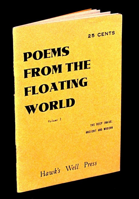 Item #2127] Poems from the Floating World, Volume 3. Robert Kelly, Phillip Lamantia, Jerome...