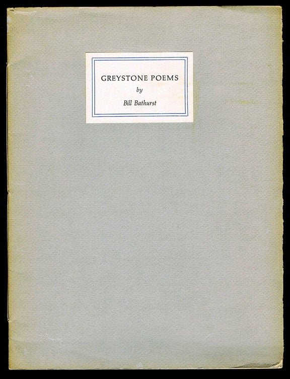 Item #2156] Greystone Poems. Bill Bathurst