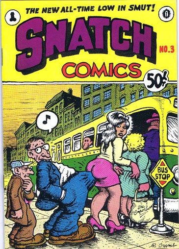 [Item #2236] Snatch Comics No. 3. Robert Crumb, Rory Hayes, Victor Moscoso, Jim Osborne, Robert Williams, S. Clay Wilson.