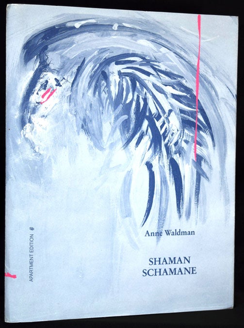 Item #2346] Shaman/Shamane. Anne Waldman