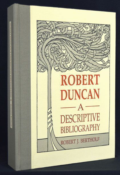 Item #2414] Robert Duncan: A Descriptive Bibliography. Robert J. Bertholf, Robert Duncan