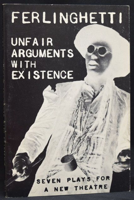 Item #2524] Unfair Arguments with Existence. Lawrence Ferlinghetti