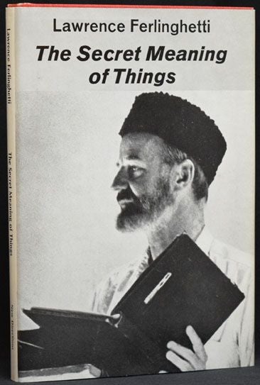 Item #2530] The Secret Meaning of Things. Lawrence Ferlinghetti