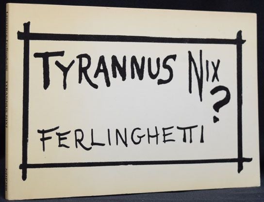 Item #2531] Tyrannus Nix? Lawrence Ferlinghetti