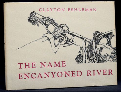 [Item #2575] The Name Encanyoned River. Clayton Eshleman.