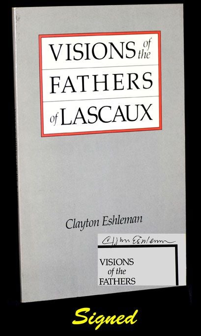 Item #2588] Visions of the Fathers of Lascaux. Clayton Eshleman