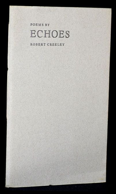 Item #2752] Echoes. Robert Creeley