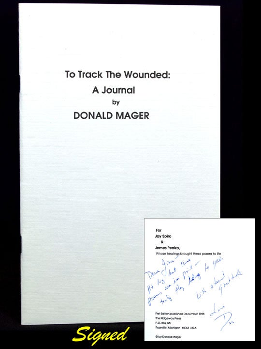 Item #2787] To Track the Wounded: A Journal. Donald Mager