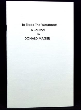To Track the Wounded: A Journal