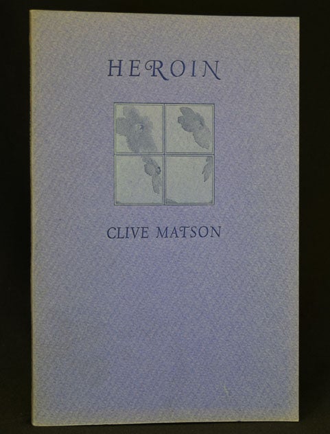Item #2796] Heroin. Clive Matson