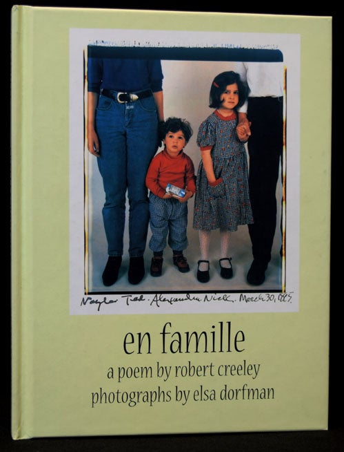 Item #2804] En Famille: A Poem by Robert Creeley / Photographs by Elsa Dorfman. Robert Creeley,...