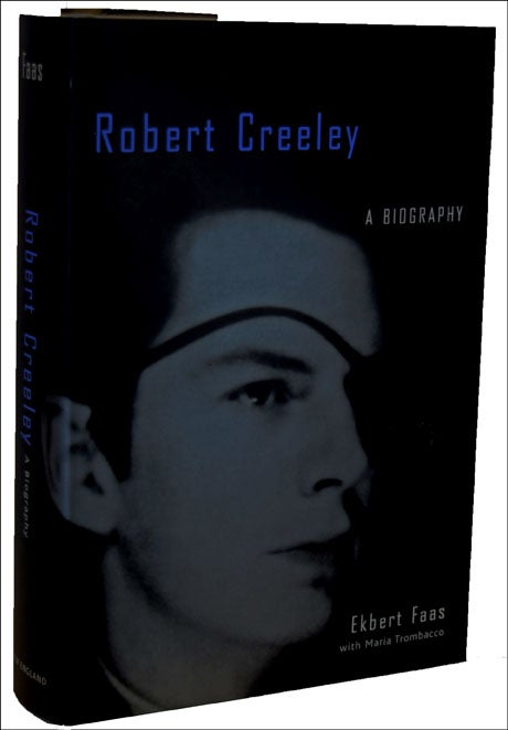 [Item #2809] Robert Creeley: A Biography. Ekbert Faas, Maria Trombacco, Robert Creeley.