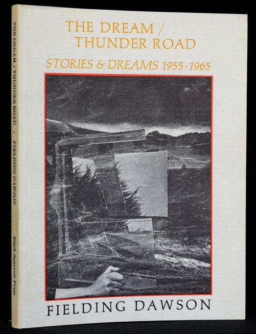 Item #2816] The Dream/Thunder Road: Stories 1955-1965. Fielding Dawson
