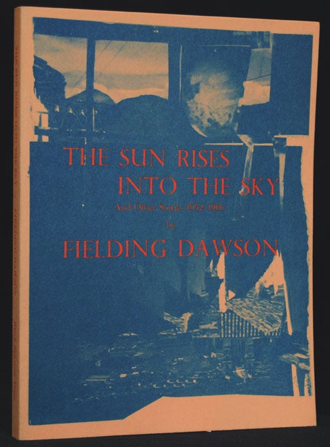 [Item #2817] The Sun Rises Into The Sky And Other Stories: 1952-1966 w/Black Sparrow Press Review Slip. Fielding Dawson.