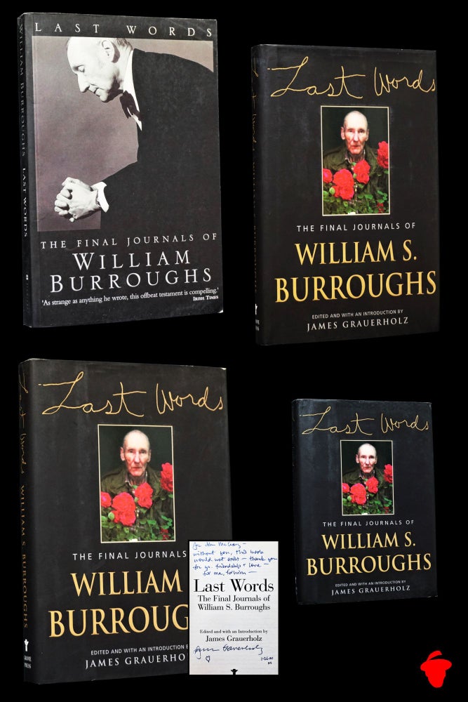 Item #2869] Last Words: The Final Journals of William S. Burroughs (Four Editions from the...