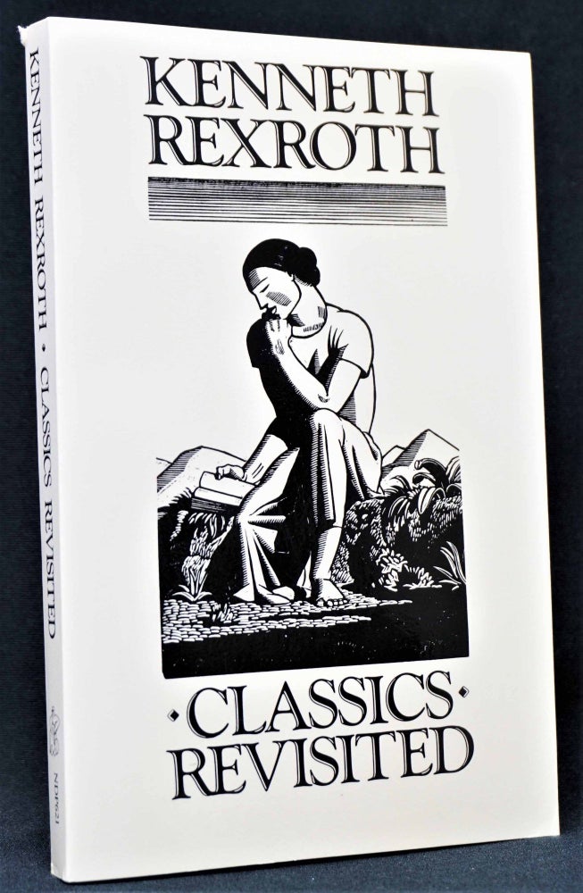 Item #3058] Classics Revisited. Kenneth Rexroth