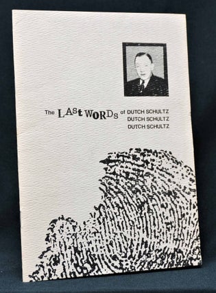 The Last Words of Dutch Schultz: A Fiction in the Form of a Script (1) w/ The Last Words of Dutch Schultz (2)