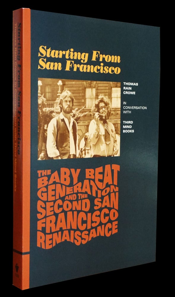 [Item #3071] Starting From San Francisco: Thomas Rain Crowe in Conversation with Third Mind Books. Thomas Rain Crowe.