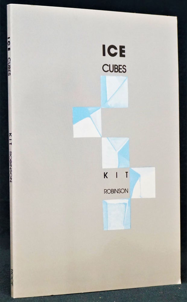 Item #3085] Ice Cubes. Kit Robinson