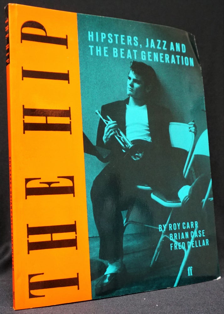 Item #3176] The Hip: Hipsters, Jazz and the Beat Generation. Roy Carr, Brian Case, Fred Dellar