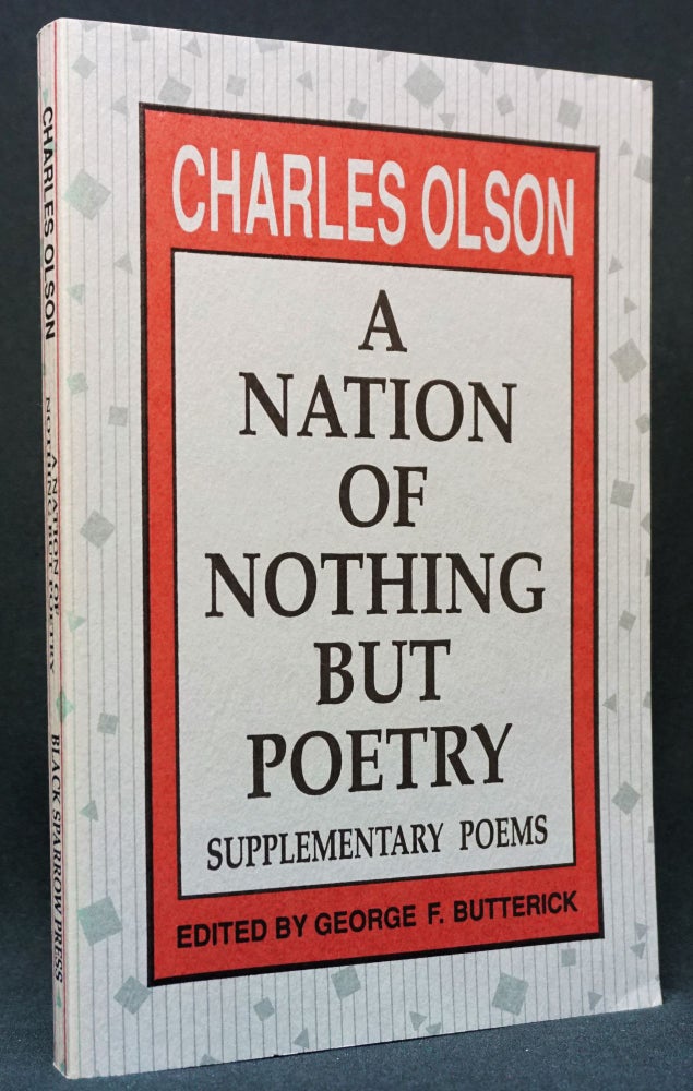 Item #3180] A Nation of Nothing but Poetry: Supplementary Poems. Charles Olson