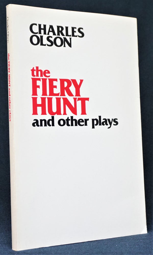 Item #3185] The Fiery Hunt and Other Plays. Charles Olson