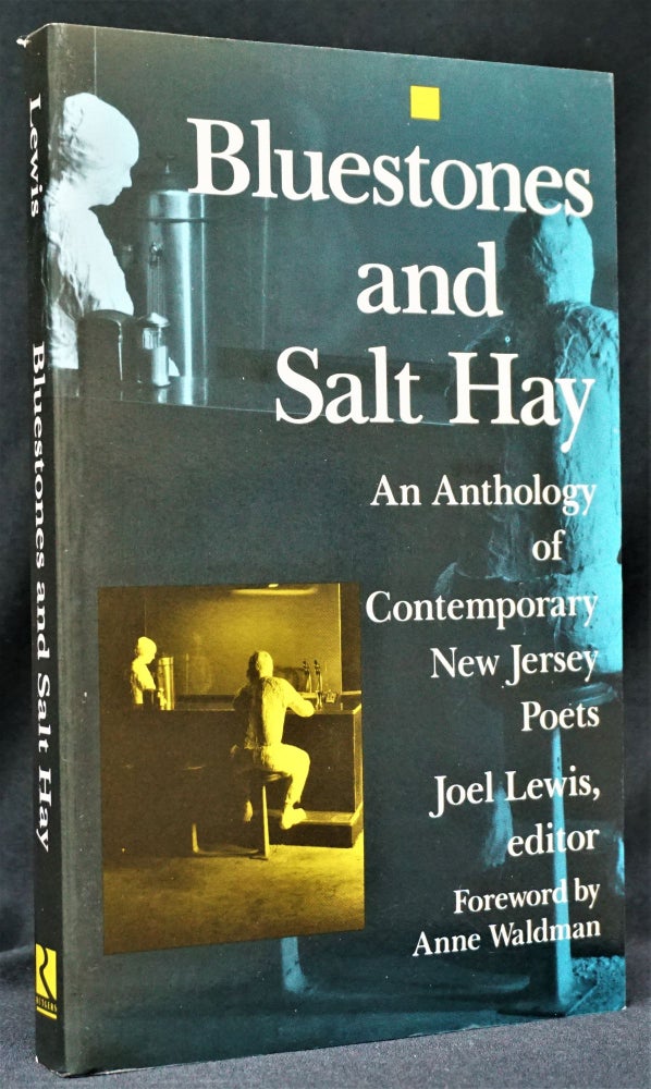 Item #3211] Bluestones and Salt Hay: An Anthology of Contemporary New Jersey Poets. Joel Lewis,...