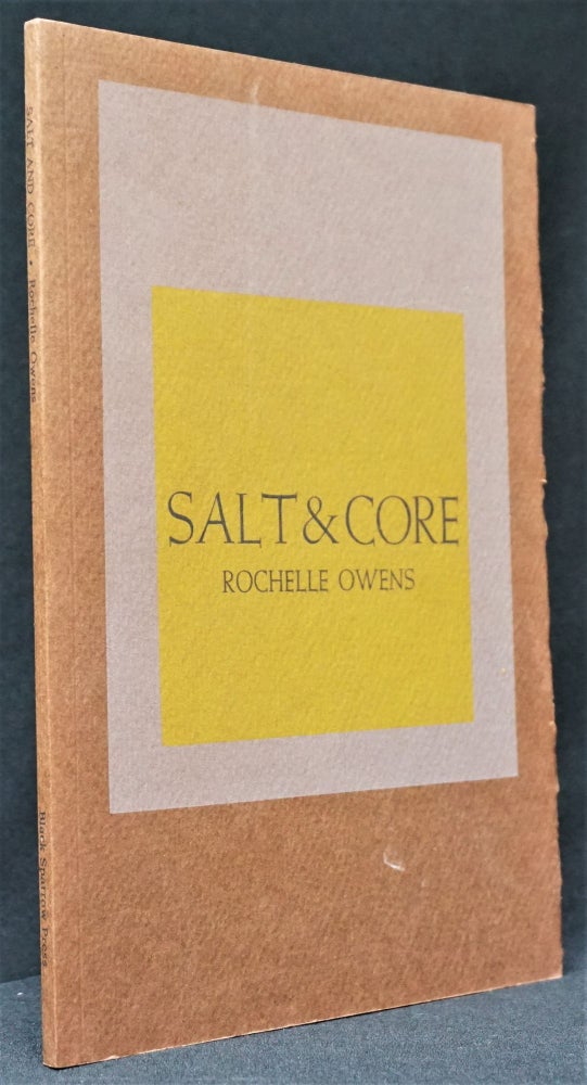 [Item #3236] Salt & Core. Rochelle Owens.