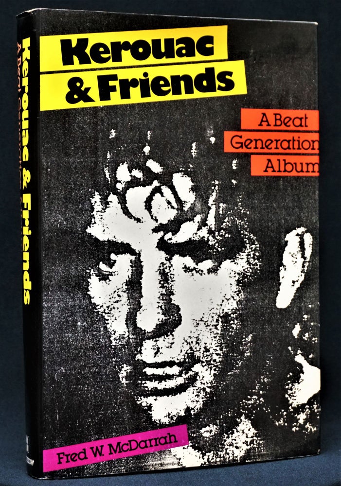Item #3370] Kerouac & Friends: A Beat Generation Album. Art Buchwald, Lawrence Ferlinghetti,...