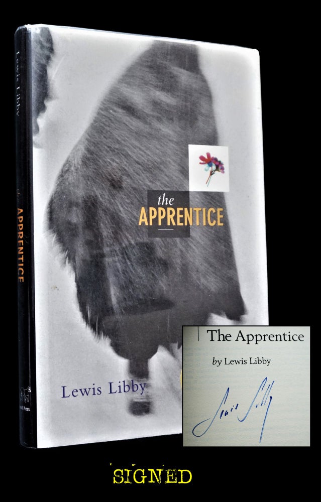 Item #3432] The Apprentice (Two Signed Editions). Lewis Libby
