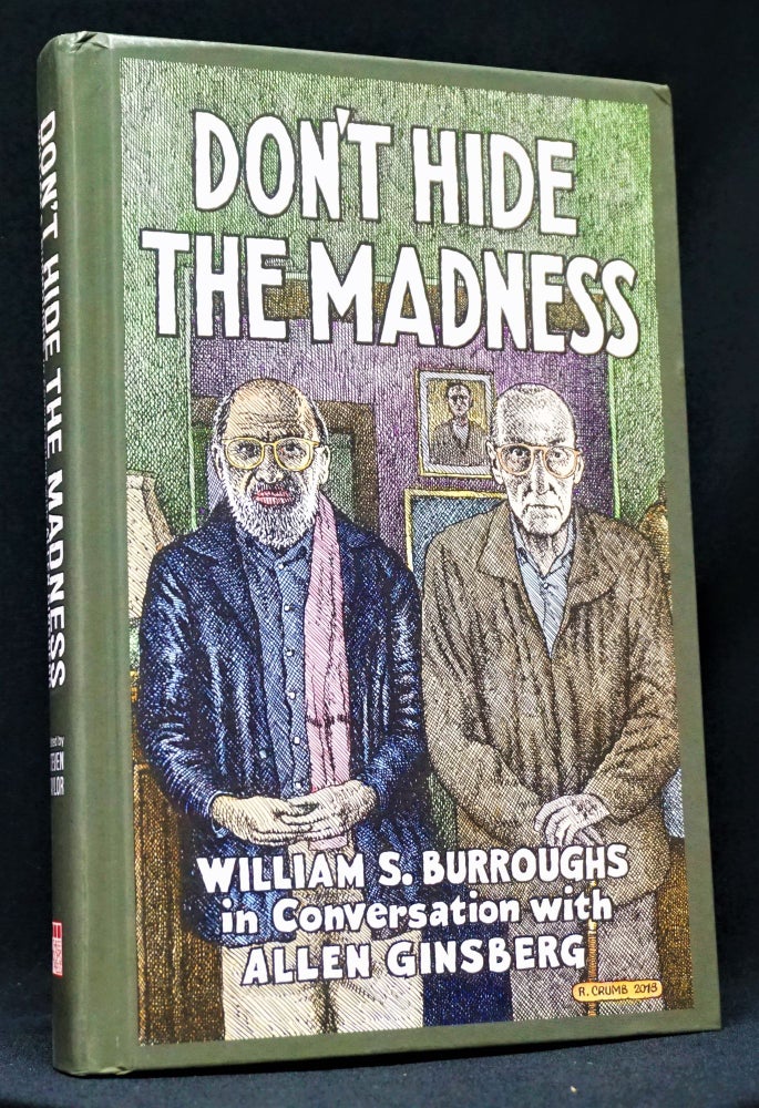 Item #3488] Don't Hide the Madness: William S. Burroughs in Conversation with Allen Ginsberg....