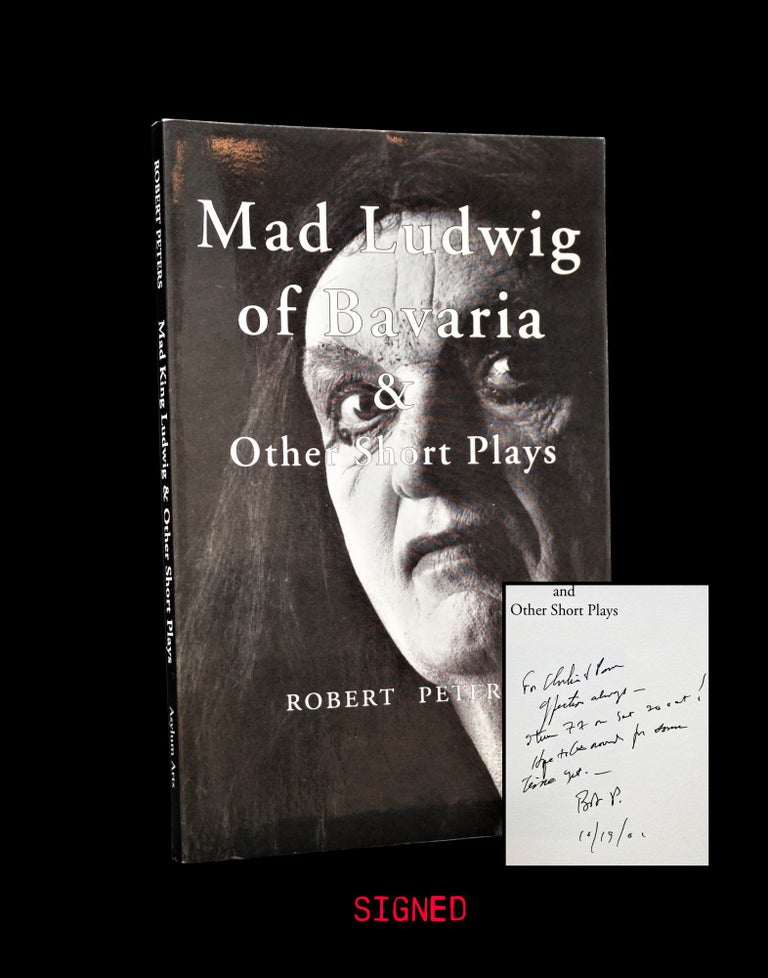 Item #3596] Mad Ludwig of Bavaria & Other Short Plays. Robert Peters
